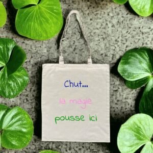 Totebag léger - Chut... la magie pousse ici